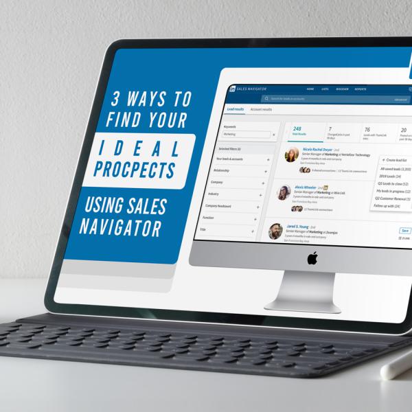 3 Ways to Find Your Ideal Prospects Using Sales Navigator